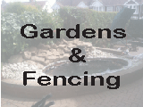 Gardens & Fencing